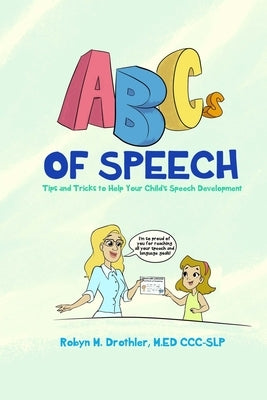 ABCs of Speech: Tips and Tricks to Help Your Child's Speech Development Paperback Wellness Book Endeavors
