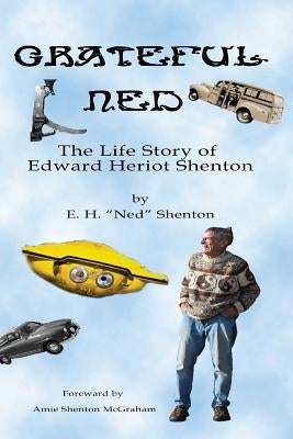 Grateful Ned: The Life Story of Edward Heriot Shenton Paperback Komatik Press