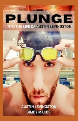 Plunge into the Life of Austin Levingston Paperback Poetry Planet Book Publishing House