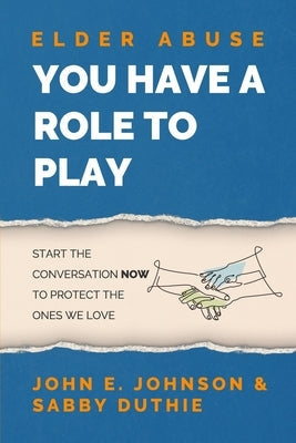Elder Abuse: You Have a Role to Play Paperback Prominence Publishing