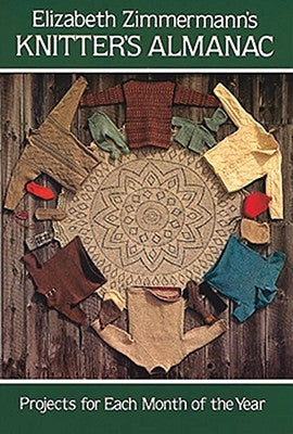 Elizabeth Zimmermann's Knitter's Almanac Paperback Dover Publications