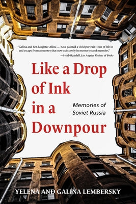 Like a Drop of Ink in a Downpour: Memories of Soviet Russia Cherry Orchard Books