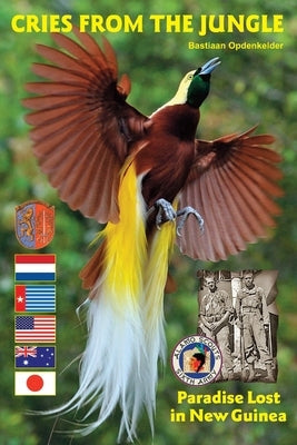 Cries from the Jungle: Paradise Lost in New Guinea Paperback Lyo Productions