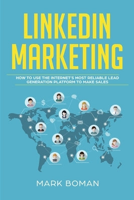LinkedIn Marketing: How to Use the Internet's Most Reliable Lead Generation Platform to Make Sales Paperback Northern Press Inc.