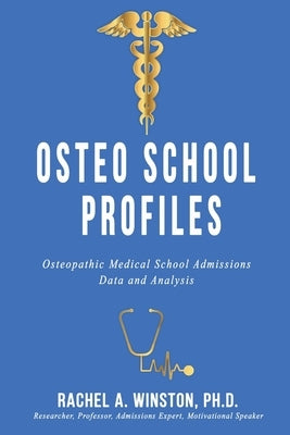 Osteo School Profiles: Osteopathic Medical School Admissions Data and Analysis Paperback Lizard Publishing