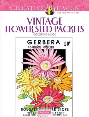 Creative Haven Vintage Flower Seed Packets Coloring Book Dover Publications