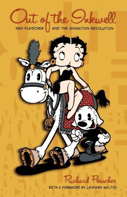 Out of the Inkwell: Max Fleischer and the Animation Revolution Paperback University Press of Kentucky