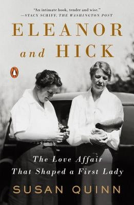 Eleanor and Hick: The Love Affair That Shaped a First Lady Paperback Penguin Books