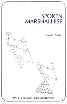 Spoken Marshallese: An Intensive Language Course with Grammatical Notes and Glossary Paperback University of Hawaii Press