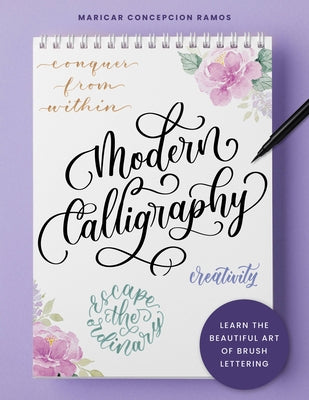 Modern Calligraphy: Learn the Beautiful Art of Brush Lettering Paperback Walter Foster Publishing