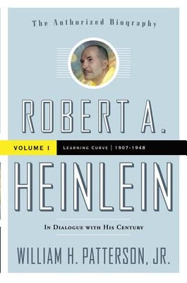Robert A. Heinlein: In Dialogue with His Century, Volume 1: 1907-1948: Learning Curve Paperback St. Martins Press-3PL