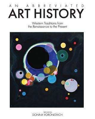 An Abbreviated Art History: Western Traditions from the Renaissance to the Present Paperback Cognella Academic Publishing