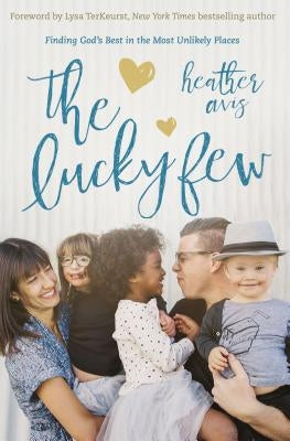 The Lucky Few: Finding God's Best in the Most Unlikely Places Paperback Zondervan