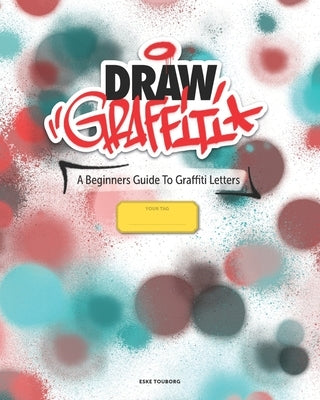 Draw Graffiti: A Beginners Guide To Graffiti Paperback Forlaget Subkultur