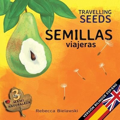 Semillas viajeras - Travelling Seeds: Version bilingüe Español/Inglés by Bielawski, Rebecca