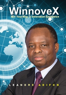 WinnoveX: Win Your Way To Innovation Excellence Paperback Pyramid Base Technologies