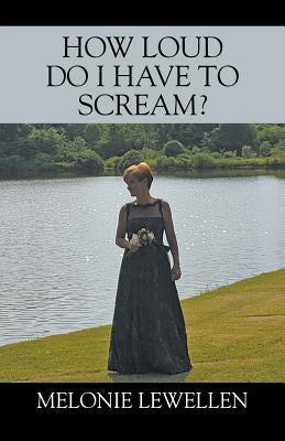 How Loud Do I Have to Scream Paperback Outskirts Press