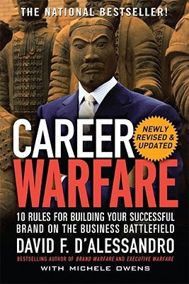 Career Warfare: 10 Rules for Building a Sucessful Personal Brand on the Business Battlefield Paperback McGraw-Hill Companies