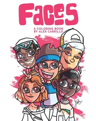 Faces: A Coloring Book by Alex Carrillo Paperback Independently Published