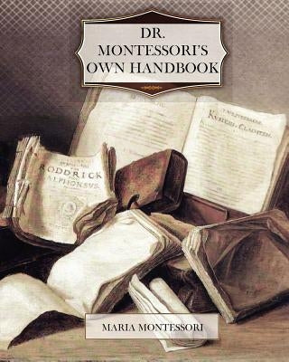 Dr. Montessori's Own Handbook Paperback Createspace Independent Publishing Platform