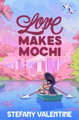 Love Makes Mochi by Valentine, Stefany
