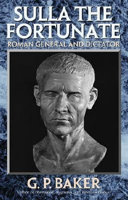Sulla the Fortunate: Roman General and Dictator Paperback Cooper Square Press