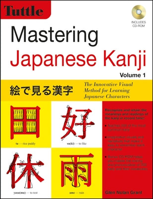 Mastering Japanese Kanji: The Innovative Visual Method for Learning Japanese Characters Paperback Tuttle Publishing