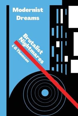 Modernist Dreams Brutalist Nightmares Paperback Outcast Press
