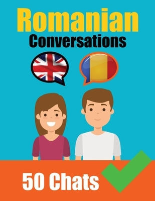 Conversations in Romanian English and Romanian Conversations Side by Side: Romanian Made Easy: A Parallel Language Journey Learn the Romanian language Paperback de Fryske Wrald