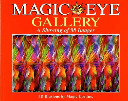 Magic Eye Gallery: A Showing of 88 Images: Volume 4 Paperback Andrews McMeel Publishing