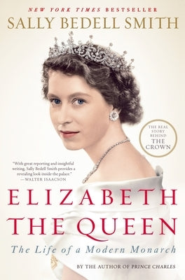 Elizabeth the Queen: The Life of a Modern Monarch Paperback Random House Trade