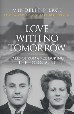 Love with No Tomorrow: Tales of Romance During the Holocaust Paperback Amberley Publishing