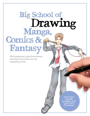 Big School of Drawing Manga, Comics & Fantasy: Well-Explained, Practice-Oriented Drawing Instruction for the Beginning Artist Paperback Walter Foster Publishing