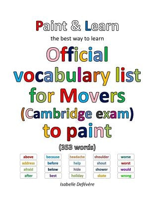 Official vocabulary list for Movers (Cambridge exam) to paint Paperback Createspace Independent Publishing Platform