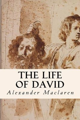 The Life of David Paperback Createspace Independent Publishing Platform