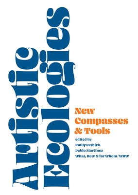 Artistic Ecologies: New Compasses and Tools Paperback Sternberg Press