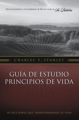Guía de Estudio Principios de Vida by Stanley, Charles F.