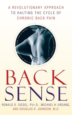 Back Sense: A Revolutionary Approach to Halting the Cycle of Chronic Back Pain Paperback Harmony