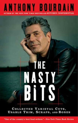 The Nasty Bits: Collected Varietal Cuts, Usable Trim, Scraps, and Bones Paperback Bloomsbury USA