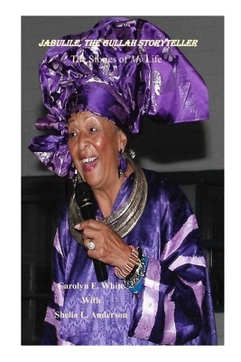 Jabulile, The Gullah Storyteller: The Stories of My Life Paperback Independently Published