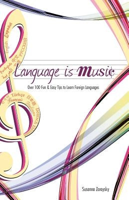 Language Is Music: 0ver 100 Fun & Easy Tips to Learn Foreign Languages Paperback Kaleidomundi