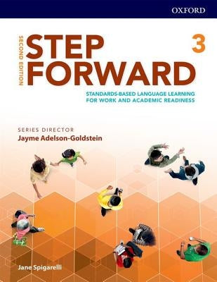 Step Forward 2e Level 3 Student Book: Standards-Based Language Learning for Work and Academic Readiness Paperback Oxford University Press, USA