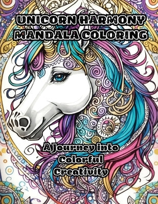Unicorn Harmony Mandala Coloring: A Journey into Colorful Creativity Paperback Colorzen