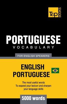 Portuguese vocabulary for English speakers - English-Portuguese - 5000 words: Brazilian Portuguese Paperback T&p Books