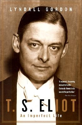 T. S. Eliot: An Imperfect Life Paperback W. W. Norton & Company