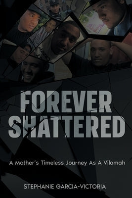 Forever Shattered: A Mother's Timeless Journey as a Vilomah Paperback Independently Published