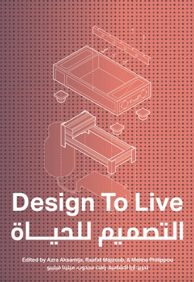 Design to Live: Everyday Inventions from a Refugee Camp Paperback MIT Press