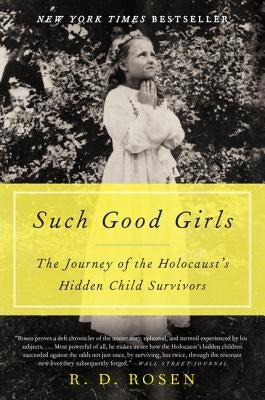 Such Good Girls: The Journey of the Holocaust's Hidden Child Survivors Paperback Harper Perennial