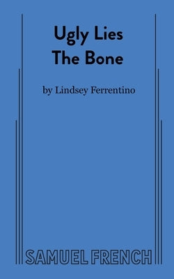 Ugly Lies the Bone Paperback Samuel French, Inc.