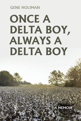 Once A Delta Boy, Always A Delta Boy: A Memoir Paperback Archway Publishing